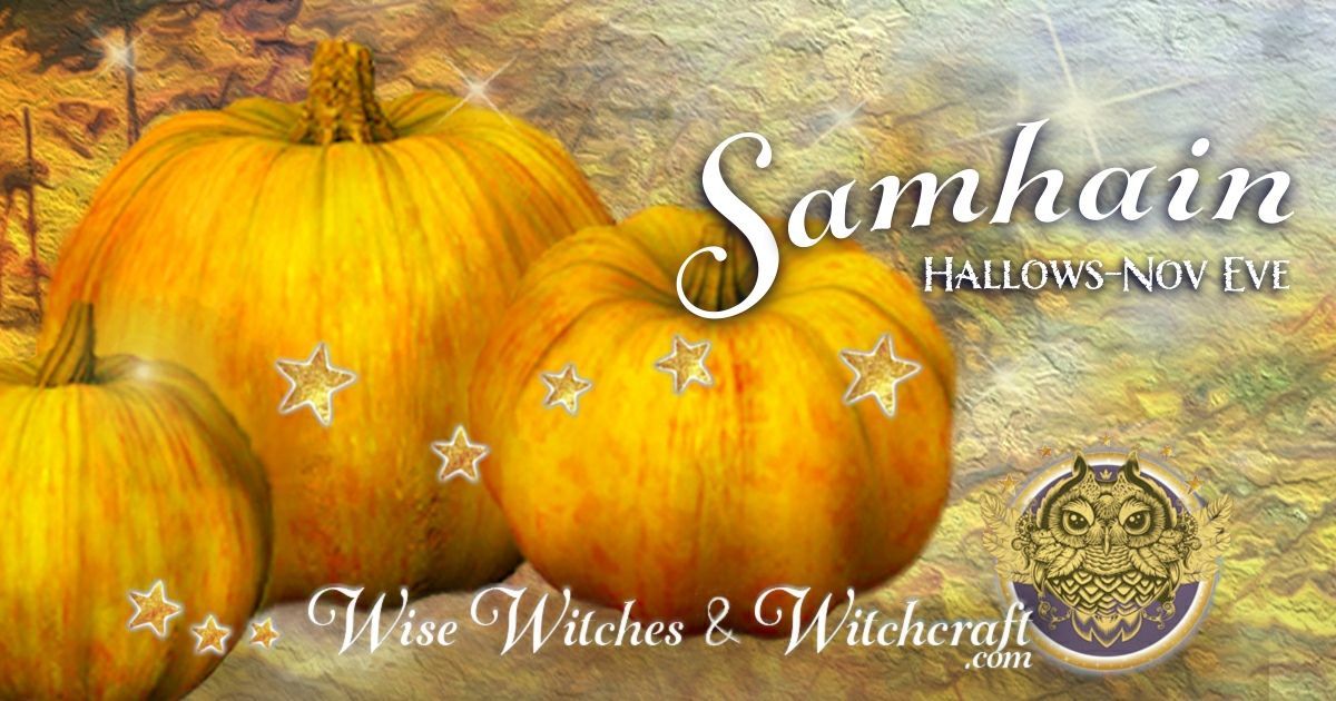 Samhain, All Hallows Eve, &amp; Halloween Dates, Astrology, Rituals, &amp; Recipes