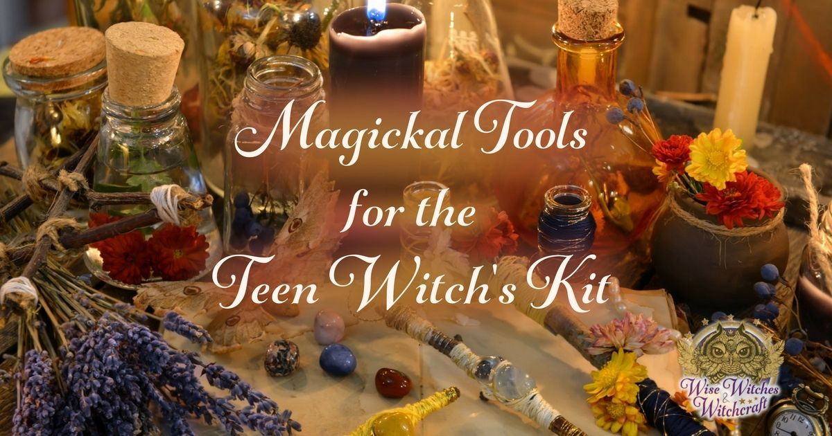 Magical Tools for the Teen Witch's Kit 1200x630